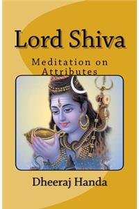 Lord Shiva- Attributes and Meditations