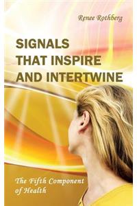 Signals that Inspire and Intertwine