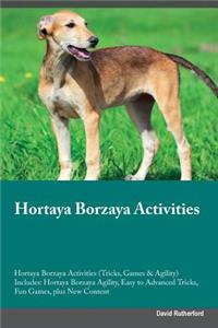 Hortaya Borzaya Activities Hortaya Borzaya Activities (Tricks, Games & Agility) Includes