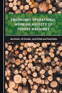 Ergonomic Operational Working Aspects of Forest Machines