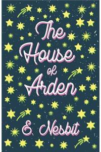 The House of Arden;A Story for Children