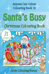 Santa's Busy Christmas Colouring Book: 21 Designs
