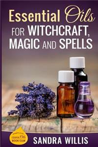 Essential Oils for Witchcraft, Magic and Spells