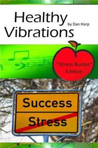 Healthy Vibrations Stress Buster Edition