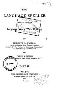 The Language-Speller, a Correlation of Language Work with Spelling