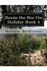 Bessie the Bee On Holiday Book 4