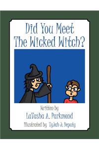 Did You Meet The Wicked Witch?