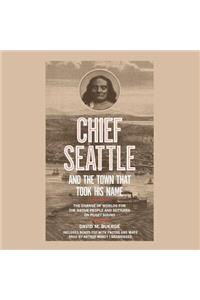 Chief Seattle and the Town That Took His Name Lib/E