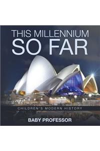 This Millennium so Far Children's Modern History