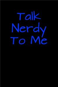 Talk Nerdy To Me