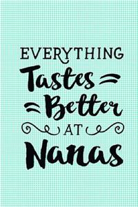 Everything Tastes Better at Nana's