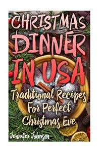 Christmas Dinner In USA: Traditional Recipes For Perfect Christmas Eve