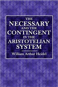 The Necessary and the Contingent in the Aristotelian System