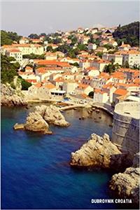 Dubrovnik Croatia: 6'' X 9'' Lined Notebook Top 100 Wonders of the World Coverwork Book, Planner, Journal, Diary 120 Pages