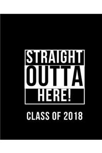 Straight Outta Here Class of 2018 - Black Cover Composition Notebook