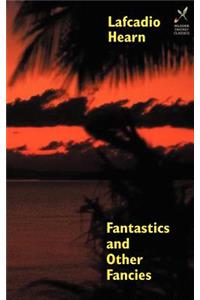 Fantastics and Other Fancies