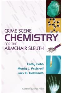 Crime Scene Chemistry for the Armchair Sleuth