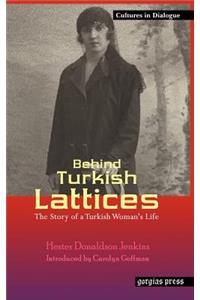 Behind Turkish Lattices: The Story of a Turkish Woman's Life