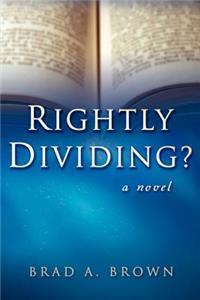 Rightly Dividing?