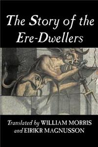 The Story of the Ere-Dwellers by Wiliam Morris, Fiction, Classics, Fantasy, Fairy Tales, Folk Tales, Legends & Mythology