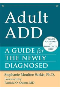 Adult Add: A Guide for the Newly Diagnosed