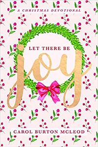 Let There Be Joy: Christmas Devotional