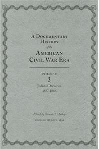 Documentary History of the American Civil War Era, Volume 3
