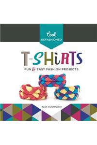 Cool Refashioned T-Shirts: