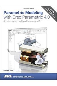 Parametric Modeling with Creo Parametric 4.0