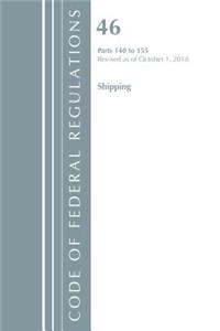 Code of Federal Regulations, Title 46 Shipping 140-155, Revised as of October 1, 2018