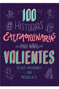 100 Historias Extraordinarias Para Niñas Valientes