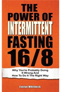 Power Of Intermittent Fasting 16/8