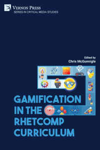 Gamification in the RhetComp Curriculum