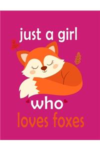 Just A Girl Who Loves Foxes Notebook