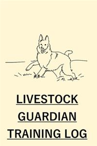 Livestock Guard Dog Training Log