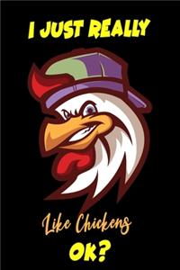 I Just Really Like Chickens Ok?