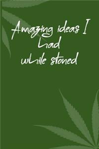 Amazing ideas I had while stoned