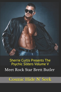Sherrie Curtis Presents The Psychic Sisters Series Volume V. Cosmic Hide N' Seek