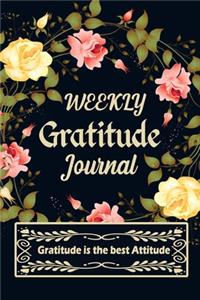 Weekly Gratitude Journal: A 52 Week Guide To Cultivate An Attitude Of Gratitude A Daily Gratitude Journal for all people Activity with Daily Inspirational and Motivational Qu