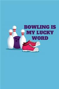 bowling journal - Bowling is my lucky word