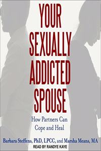 Your Sexually Addicted Spouse Lib/E