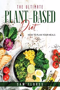 The Ultimate Plant-Based Diet