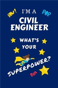 I'm A Civil Engineer What's Your Superpower?