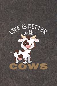 Life Is Better With Cows: Funny Gift For Cow Lovers And Everyone Who Love Animals- Notebook, Planner Or Journal For Writing About Cows Or Animals - Size 6" x 9" - 110 Lined P