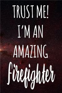 Trust Me! I'm An Amazing Firefighter