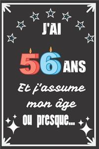 J'ai 56 ans et j'assume mon âge ou presque