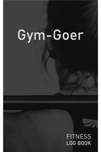 Gym Goer: Blank Daily Fitness Workout Log Book - Track Exercise Type, Sets, Reps, Weight, Cardio, Calories, Distance & Time - Space to Record Stretches, Warmu