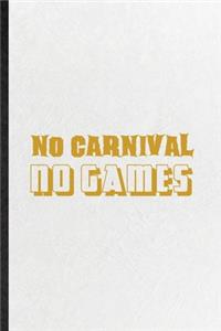No Carnival No Games