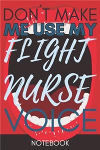 Don't Make Me Use My Flight Nurse Voice