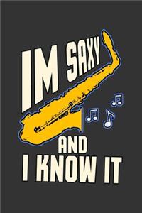 im Saxy and i know it